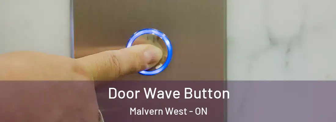  Door Wave Button Malvern West - ON