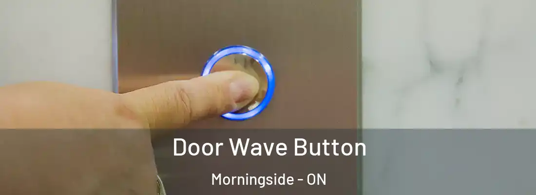  Door Wave Button Morningside - ON