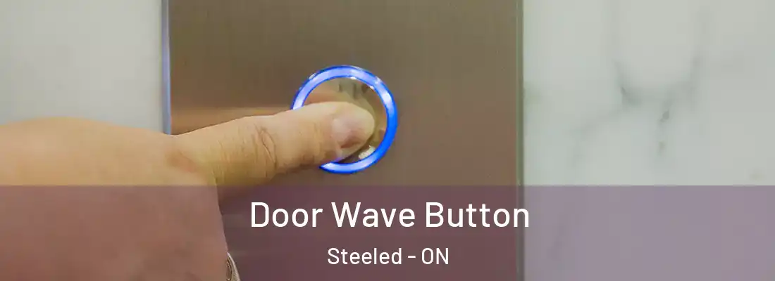  Door Wave Button Steeled - ON