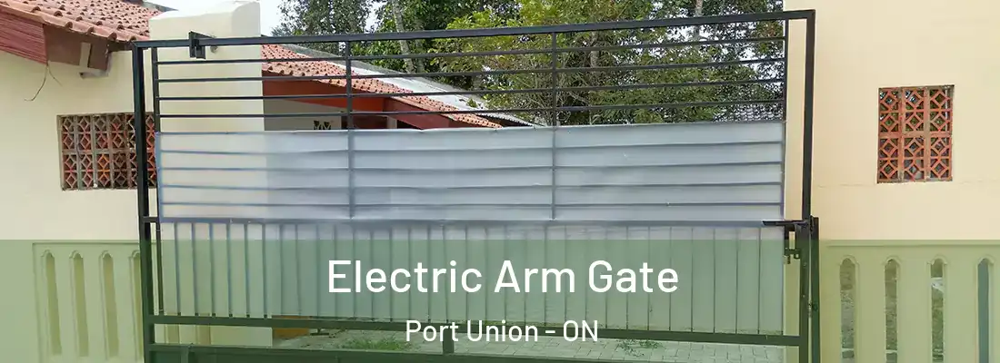  Electric Arm Gate Port Union - ON