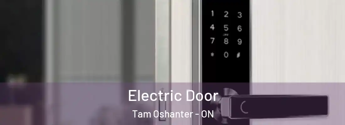  Electric Door Tam Oshanter - ON