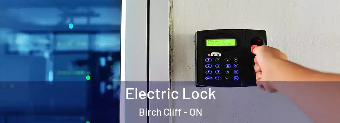  Electric Lock Birch Cliff - ON