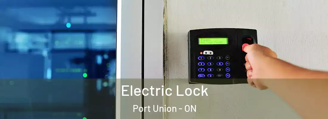  Electric Lock Port Union - ON