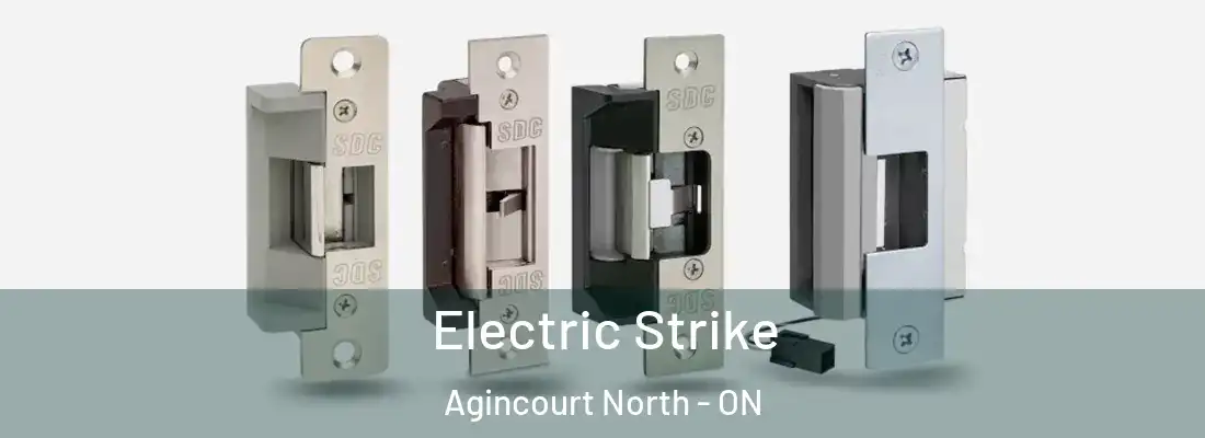  Electric Strike Agincourt North - ON