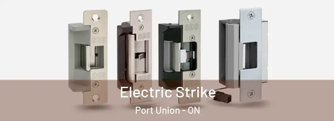  Electric Strike Port Union - ON