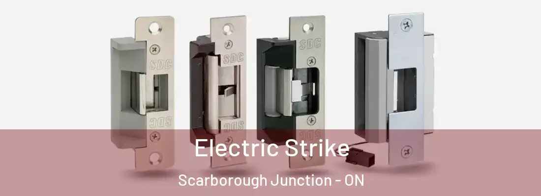  Electric Strike Scarborough Junction - ON