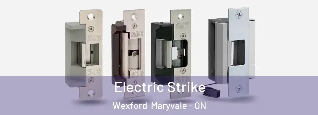  Electric Strike Wexford Maryvale - ON