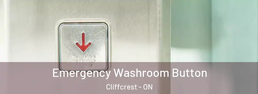  Emergency Washroom Button Cliffcrest - ON