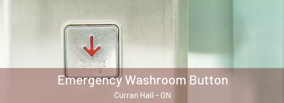 Emergency Washroom Button Curran Hall - ON