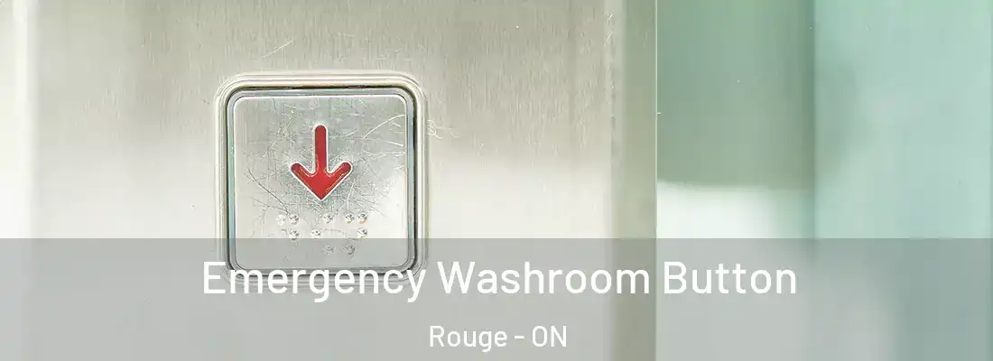  Emergency Washroom Button Rouge - ON