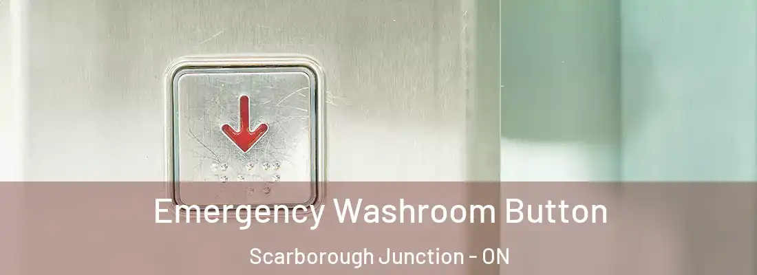  Emergency Washroom Button Scarborough Junction - ON
