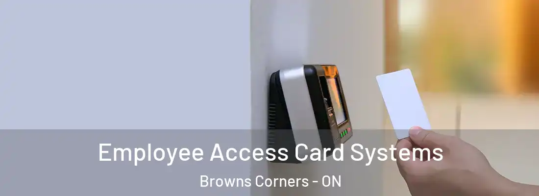  Employee Access Card Systems Browns Corners - ON