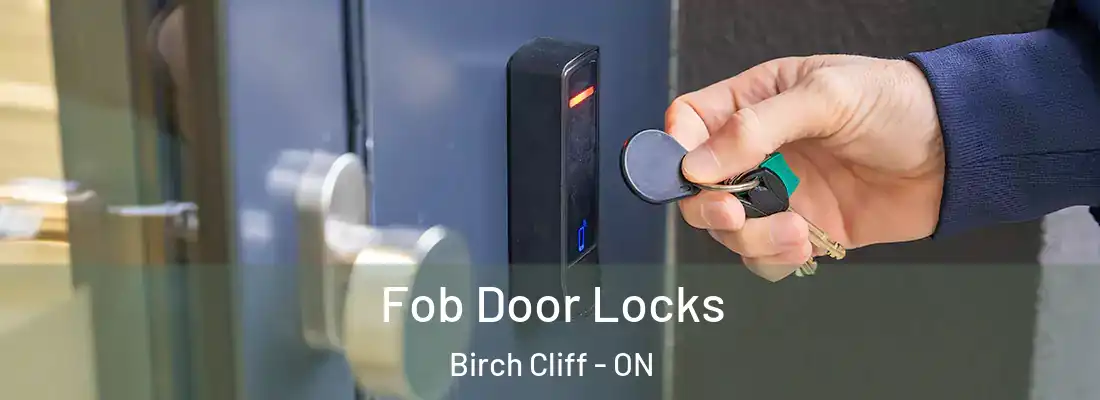  Fob Door Locks Birch Cliff - ON