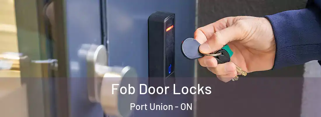  Fob Door Locks Port Union - ON
