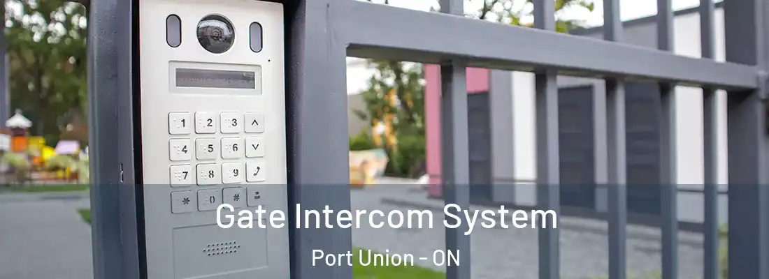  Gate Intercom System Port Union - ON