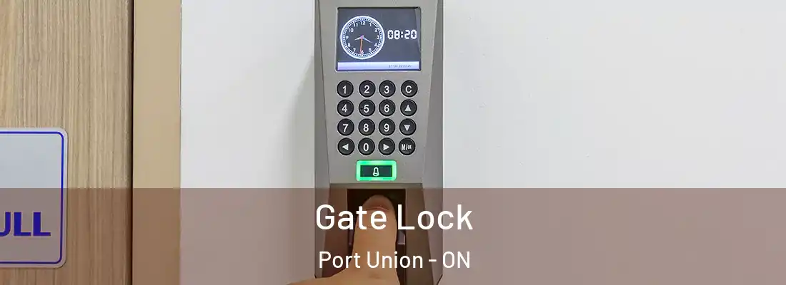  Gate Lock Port Union - ON