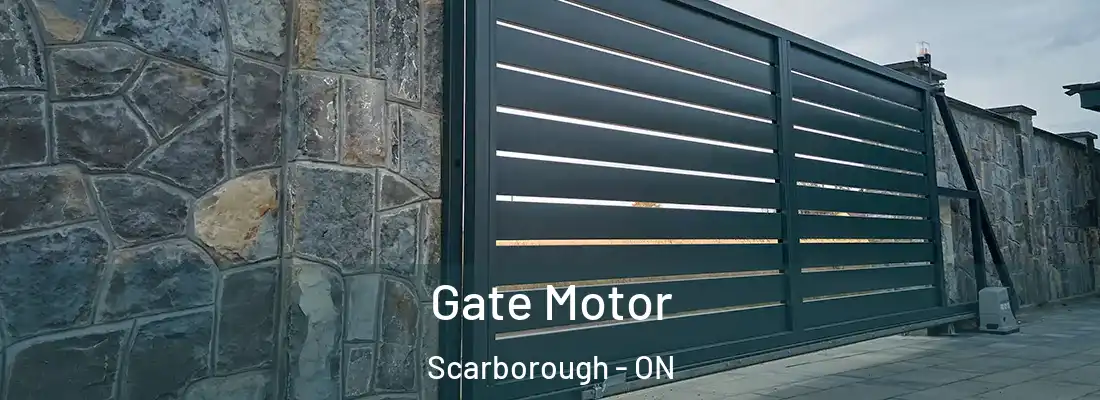  Gate Motor Scarborough - ON