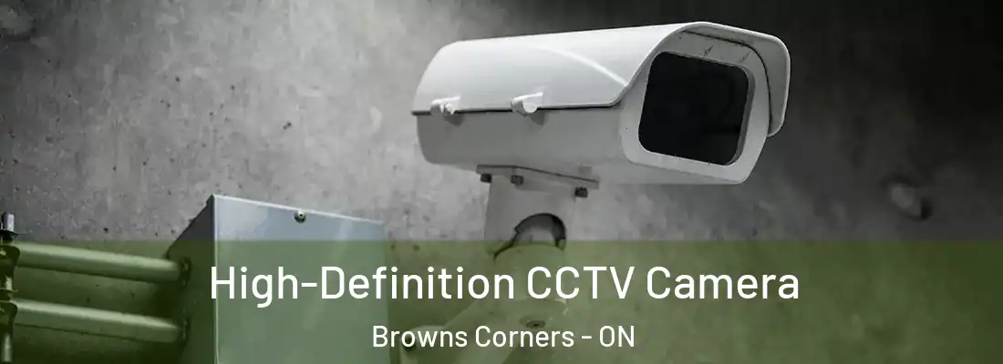  High-Definition CCTV Camera Browns Corners - ON