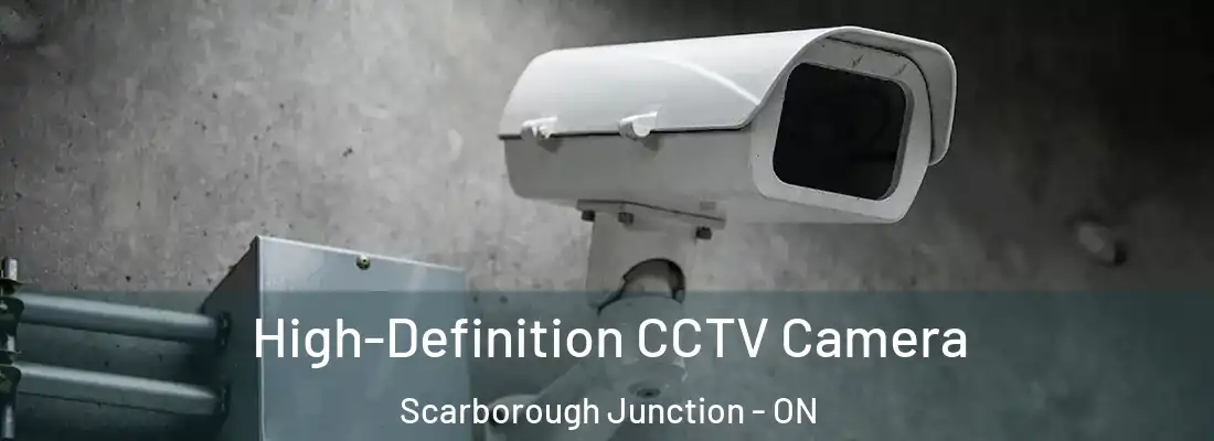  High-Definition CCTV Camera Scarborough Junction - ON