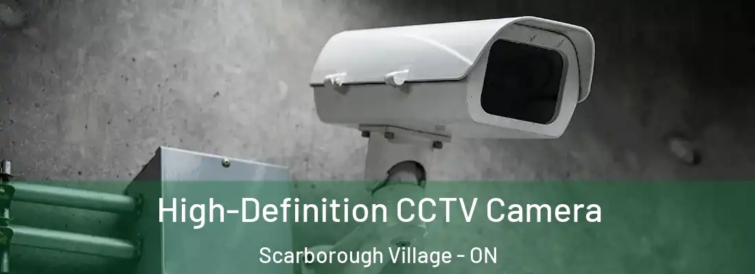  High-Definition CCTV Camera Scarborough Village - ON