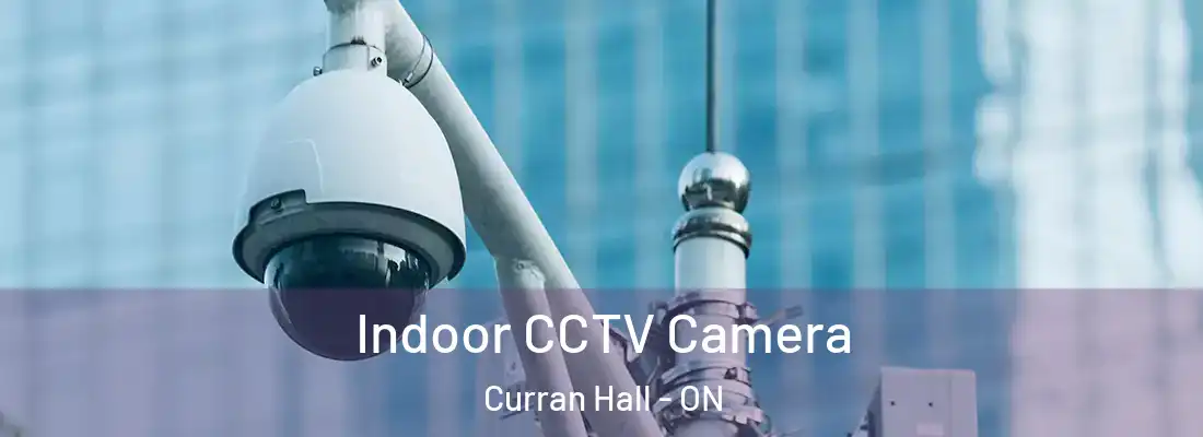  Indoor CCTV Camera Curran Hall - ON