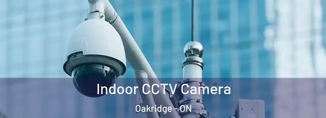  Indoor CCTV Camera Oakridge - ON