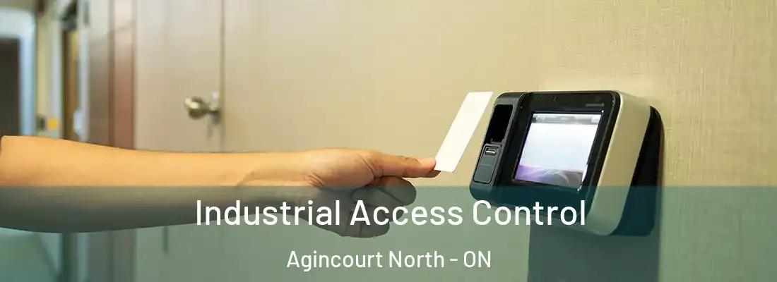  Industrial Access Control Agincourt North - ON