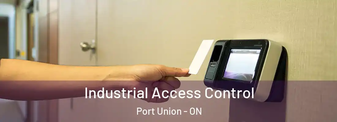  Industrial Access Control Port Union - ON