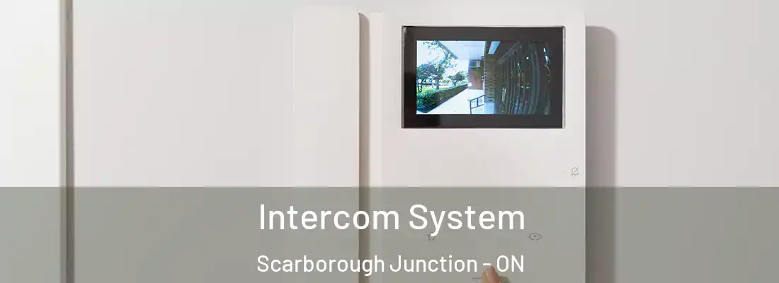  Intercom System Scarborough Junction - ON