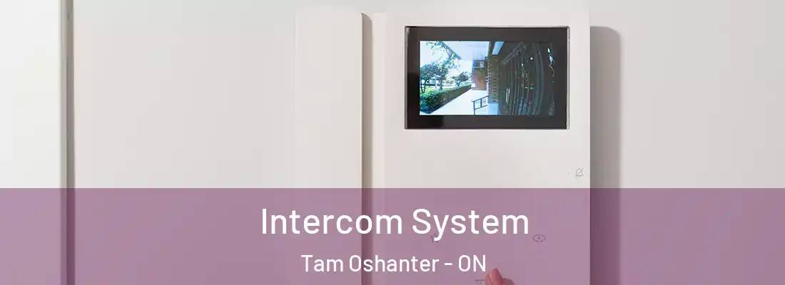  Intercom System Tam Oshanter - ON