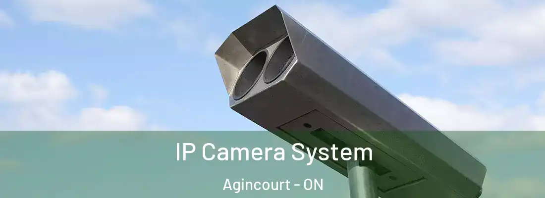  IP Camera System Agincourt - ON