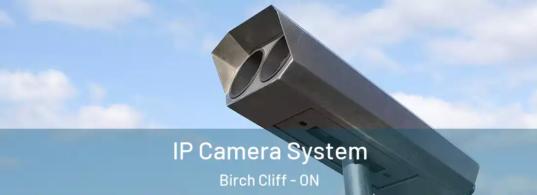  IP Camera System Birch Cliff - ON