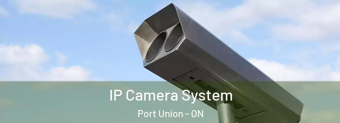  IP Camera System Port Union - ON