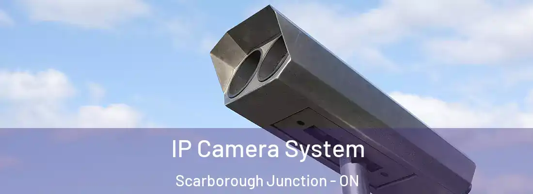  IP Camera System Scarborough Junction - ON