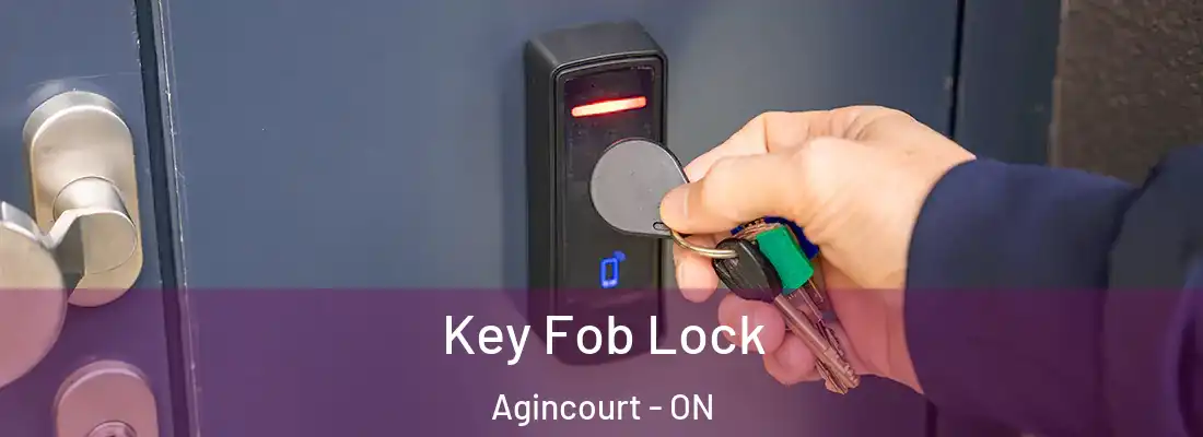  Key Fob Lock Agincourt - ON