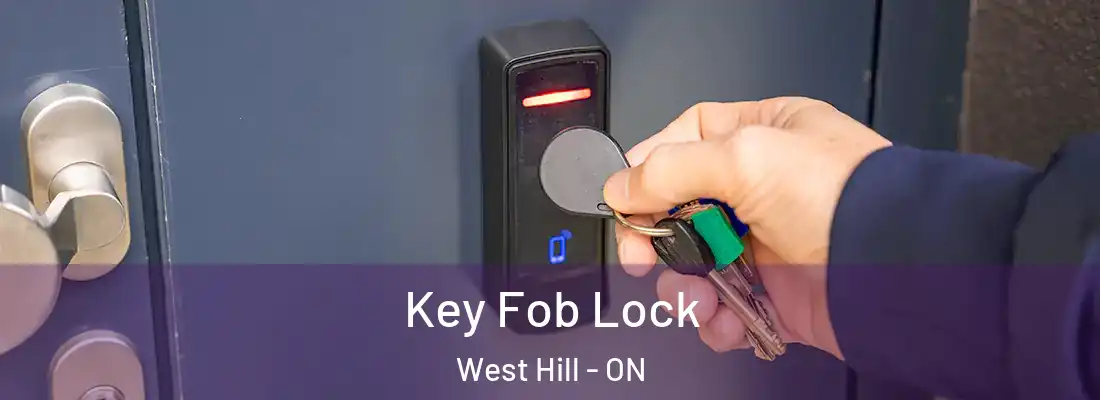  Key Fob Lock West Hill - ON