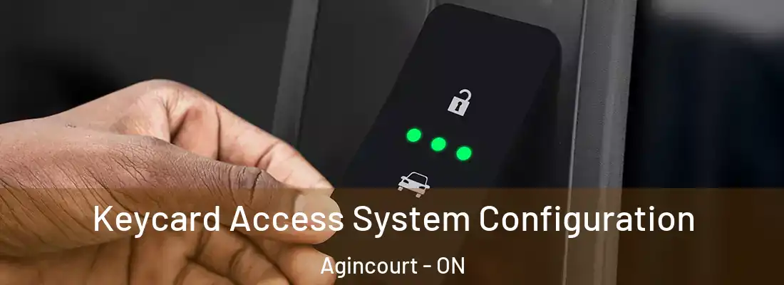  Keycard Access System Configuration Agincourt - ON