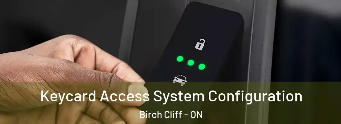  Keycard Access System Configuration Birch Cliff - ON
