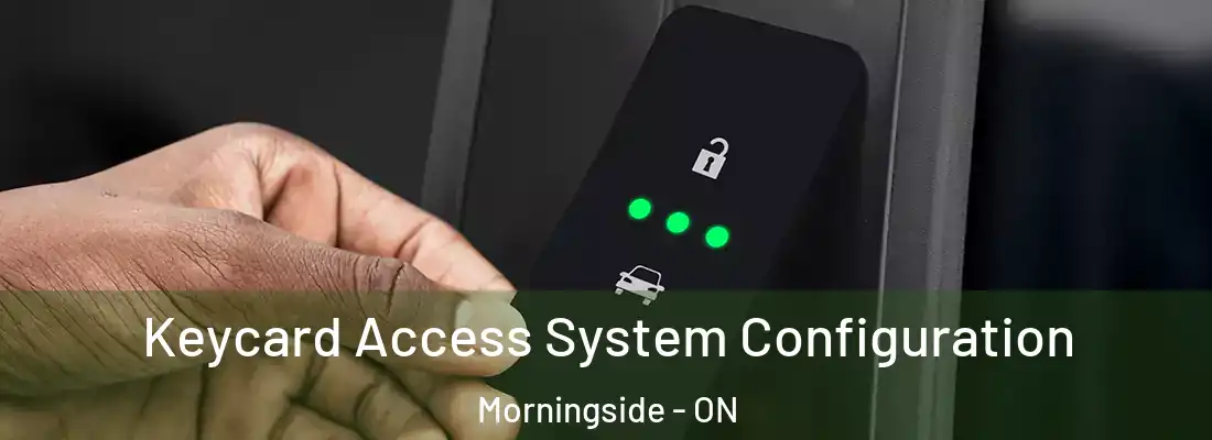  Keycard Access System Configuration Morningside - ON