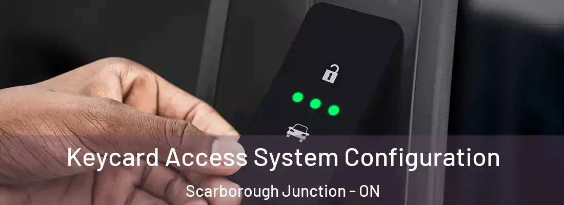  Keycard Access System Configuration Scarborough Junction - ON