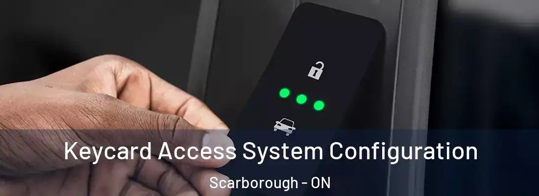  Keycard Access System Configuration Scarborough - ON