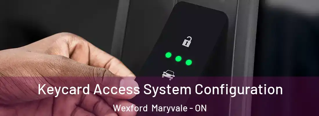  Keycard Access System Configuration Wexford Maryvale - ON