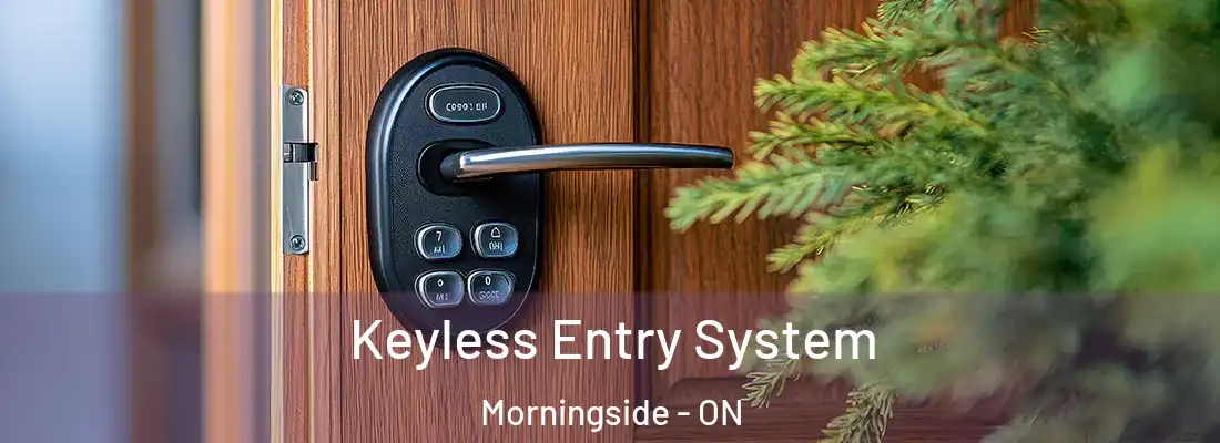  Keyless Entry System Morningside - ON