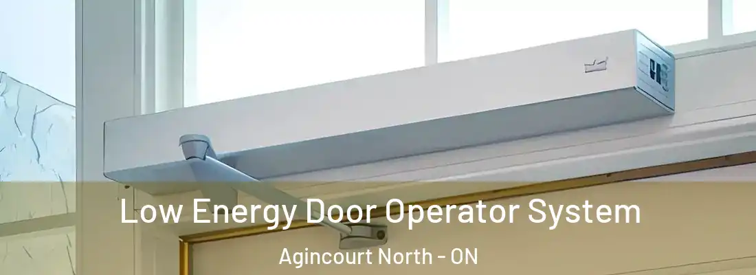  Low Energy Door Operator System Agincourt North - ON