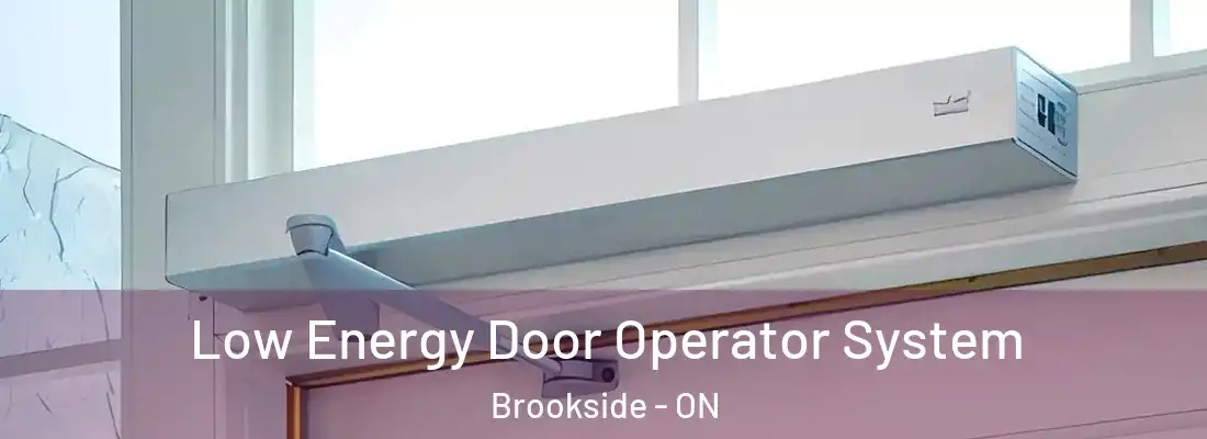  Low Energy Door Operator System Brookside - ON
