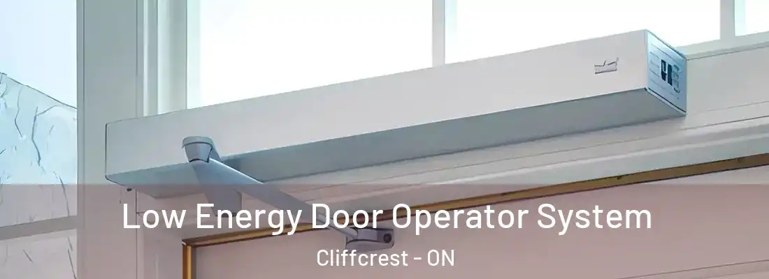  Low Energy Door Operator System Cliffcrest - ON