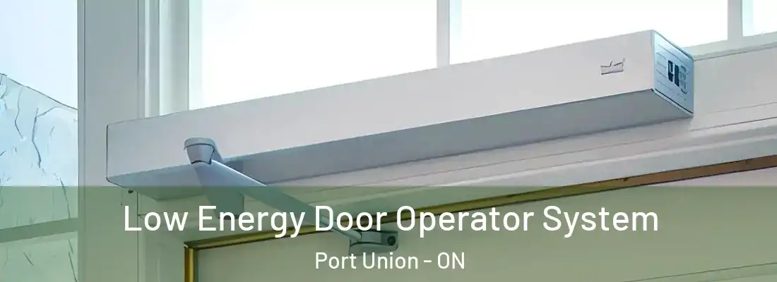  Low Energy Door Operator System Port Union - ON