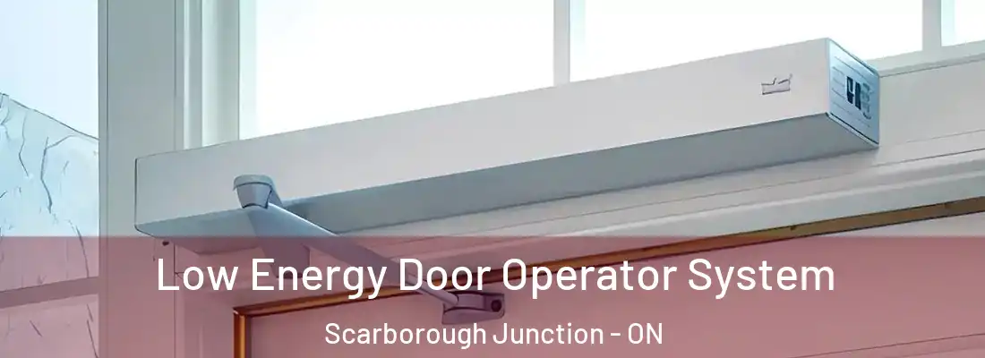  Low Energy Door Operator System Scarborough Junction - ON