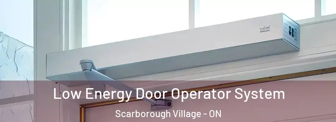  Low Energy Door Operator System Scarborough Village - ON