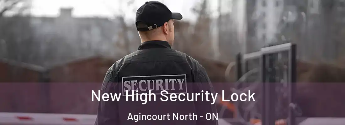  New High Security Lock Agincourt North - ON